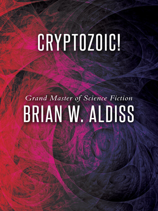 Title details for Cryptozoic! by Brian W. Aldiss - Available